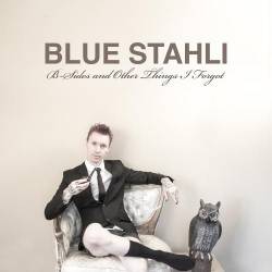 Blue Stahli : B-Sides and Other Things I Forgot